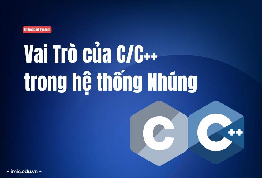 Vai Trò của ngôn ngữ lập tình C/ và C++  trong hệ thông nhúng